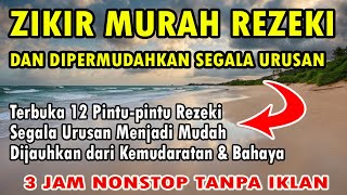 Download lagu ZIKIR MURAH REZEKI DAN DIPERMUDAHKAN SEGALA URUSAN mp3