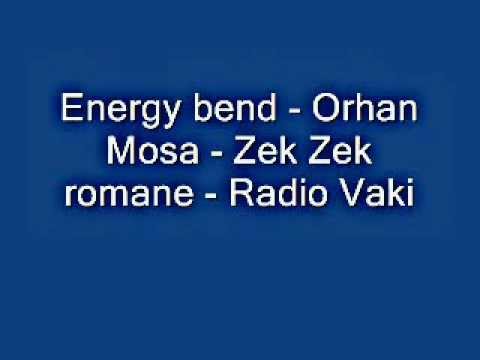 Energy bend   Orhan Mosa   Zek Zek romane   Radio Vaki Zemun