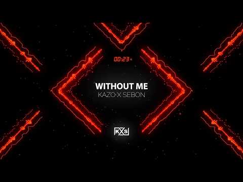 KaZo X SeboN - Without Me (Extended Mix) [OUT NOW]