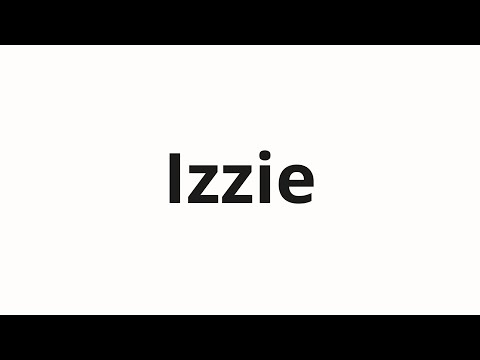 How to pronounce Izzie