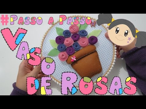 Vaso de Rosas em Feltro - Passo a Passo fácil para decorar