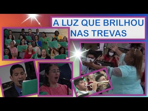 #Igreja #Apostólica - A LUZ QUE BRILHOU NAS TREVAS - (Coral)