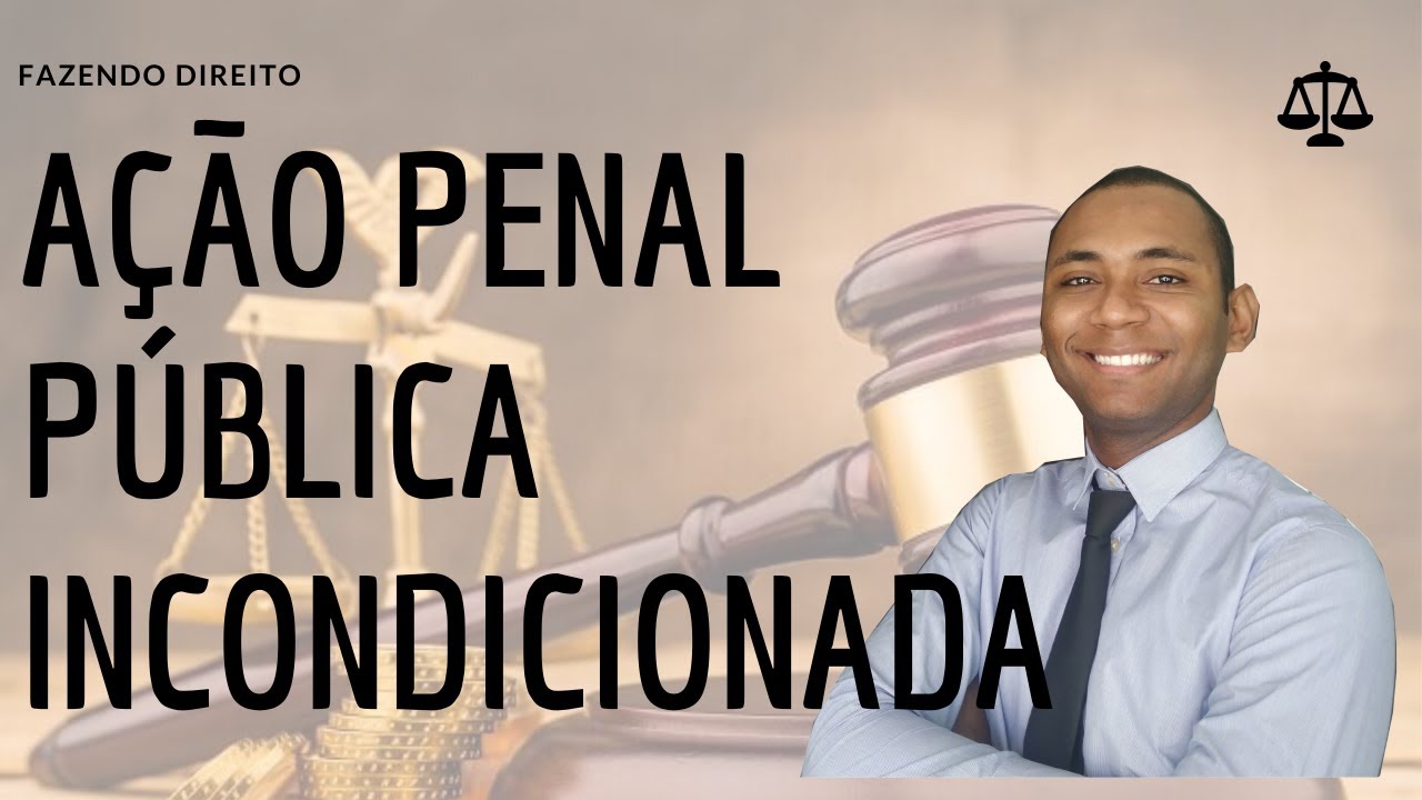 AÇÃO PENAL PÚBLICA INCONDICIONADA