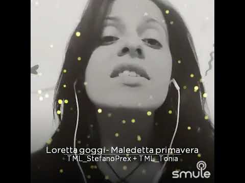 Loretta goggi Maledetta primavera