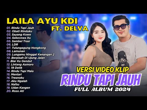 Laila Ayu KDI Feat Delva Irawan - Rindu Tapi Jauh | FULL ALBUM DANGDUT