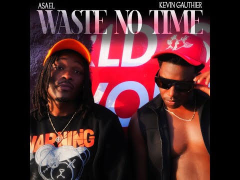 Asael - Waste No Time  ( Official Video ) ft. @Kevingauthierofficial