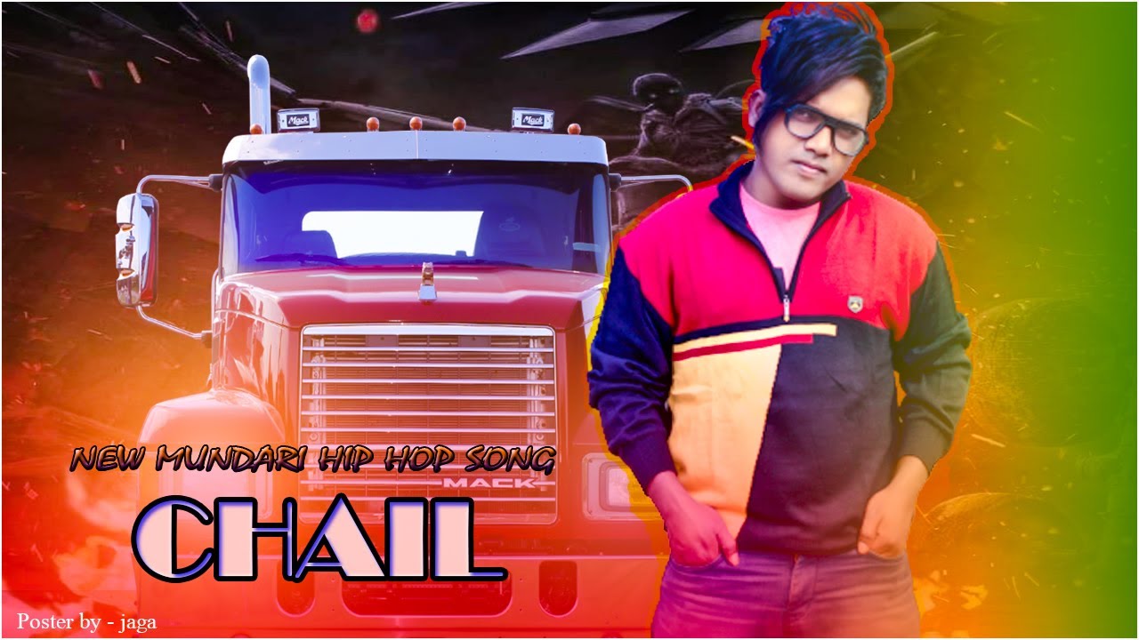 CHAIL II NEW MUNDARI HIP HOP SONG 2021-22
