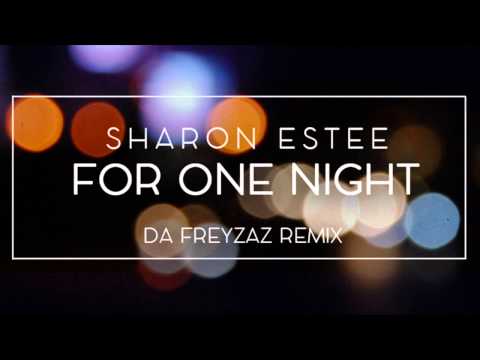 Sharon Estee - For One Night (Da Freyzaz Remix)