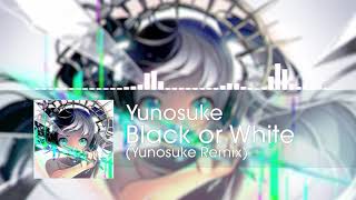 Yunosuke - Black or White (Remix)