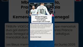 Hasil Piala Dunia 2026: Cetak Dua Gol Lawan Senegal, Kylian Mbappe Lampaui Rekor Messi
