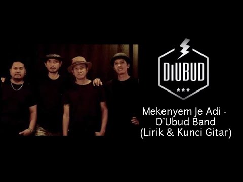 MEKENYEM JE ADI - D'UBUD BAND (LIRIK & KUNCI GITAR)