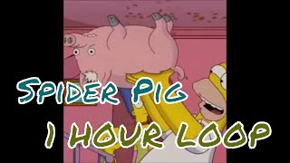 Spider Pig Simpsons 1 Hour Loop