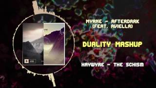 MYRNE - Afterdark (feat. Aviella) VS Haywyre - The Schism ~ [Duality Mashup]