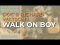 Doc & Richard Watson - Walk On Boy (Official Audio)