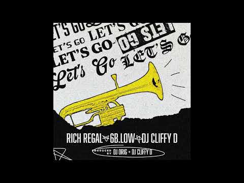 Rich Regal x 6B Low x DJ Cliffy D - Lets Go (AUDIO)