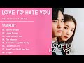 [Full Album] Love to Hate You OST | Playlist + Lyrics