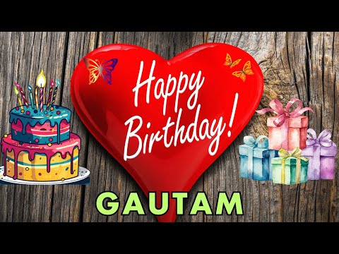 Happy Birthday Gautam, Birthday Wishes, Birthday Song, hbd