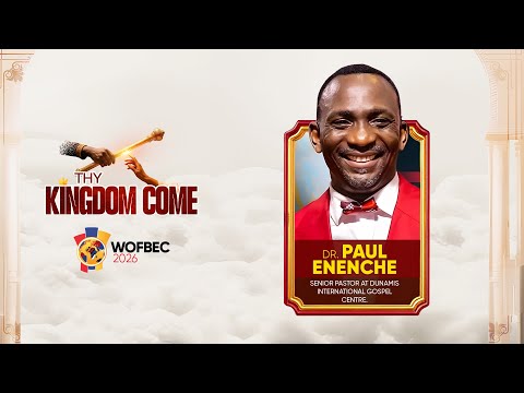 DR PAUL ENENCHE | OPENING NIGHT | WOFBEC 2026 | THY KINGDOM COME | 2ND JAN 2026