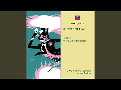 Sullivan: The Sorcerer / Act 1 - 11. Welcome joy! adieu to sadness!