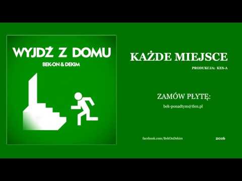 Bek-On/Dekim - 04. Każde miejsce (prod. Kes-a)