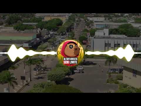 Alta Floresta-MT/ Alta Floresta Sem Limite (Música Oficial) @AltaflorestaSemlimiteof 