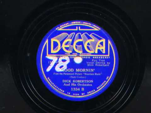 Good Mornin' by Dick Robertson and his Orchestra, 1937