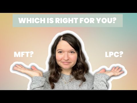 SHOULD YOU CHOOSE MFT OR LPC? || Marriage and family therapist or licensed professional counselor