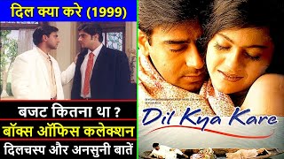 Dil Kya Kare 1999 Movie Budget, Box Office Collection, Verdict and Unknown Facts | Ajay Devgan