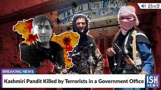 Kashmiri Pandit Killed by Terrorists in a Government Office