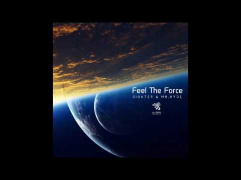 Sighter & Mr. Hyde - Feel The Force