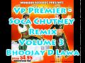 Vp Premier - Bhoojay D Lawa - Soca Chutney Remix Volume 3