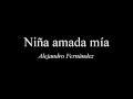 Alejandro Fernández - Niña Amada Mía