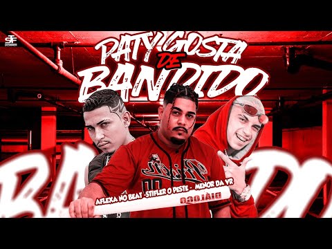 PATY GOSTA DE BANDIDO - AFLEXA NO BEAT, MC STIFLER, MC MENOR DA VR (REMIX 2025)