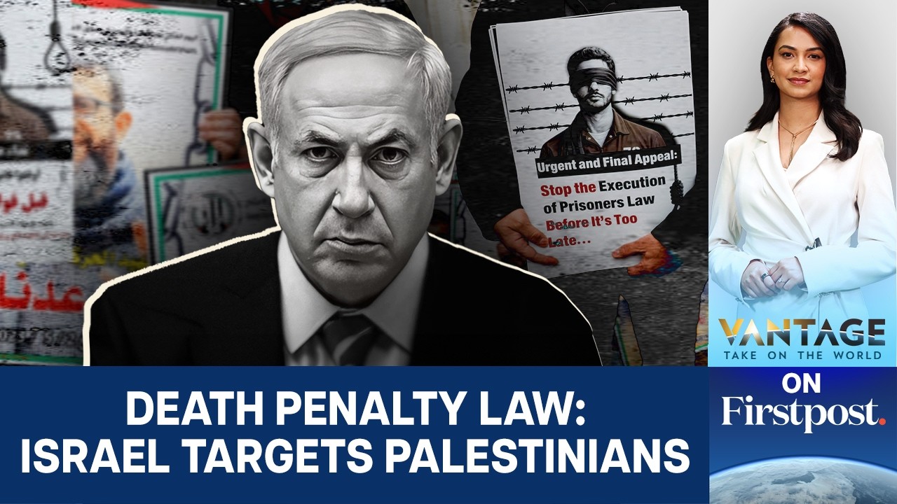 Why Israel Has Passed a Death Penalty Law for Palestinians | Vantage on Firstpost | N18G