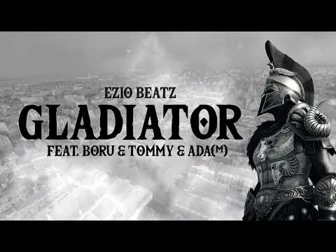 Ezio Beatz feat. BorU & Tommy & ada(m) - GLADIATOR