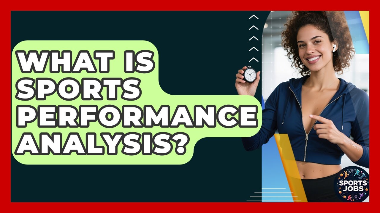 What Is Sports Performance Analysis? - Sports Jobs