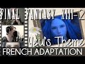 [French] Yeul's Theme - Final Fantasy XIII-2 (feat ...