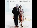 Bob James & Keiko Matsui Chorale From Cantata BWV 147  { For Stronzo🌹}