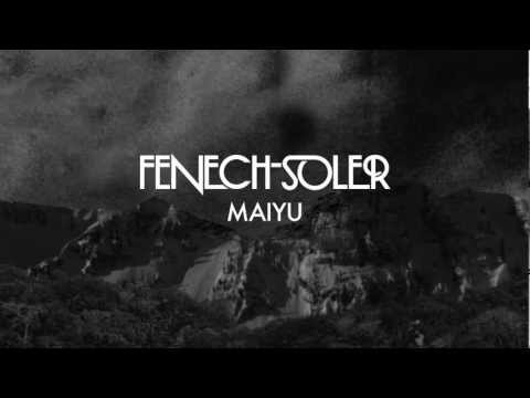 Fenech-Soler - Maiyu