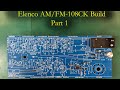 0033 - Elenco AM/FM-108CK Kit Build: Part 1