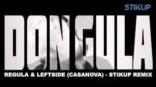 REGULA & LEFTSIDE - CASANOVA (STIKUP REMIX)