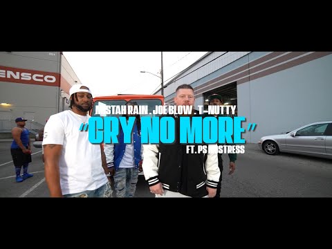 Mistah Rain, Joe Blow, T-Nutty "Cry No More"  ft. PS  NoStress Official Music Video