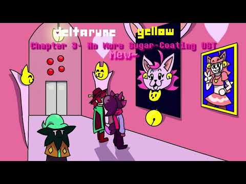 Deltarune Yellow (WGY_Take) Chapter 3- No More Sugar-Coating OST- Mew~