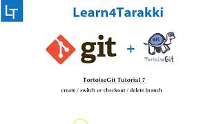 TortoiseGit Tutorial 7: Create, switch or delete branch using tortoiseGit