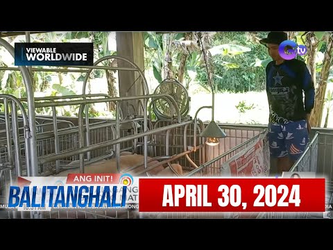 Balitanghali Express April 30, 2024