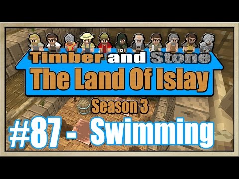Timber and Stone - [The Land Of Islay - Season 3] - [Part 87] - Swimming