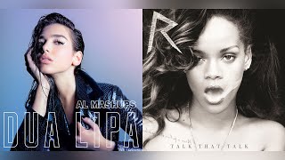 Dua Lipa x Rihanna - Don&#39;t Let Him In (OFFICAL MASHUP) (Audio)