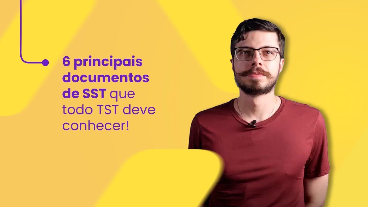 6 principais documentos de SST que todo TST deve conhecer!