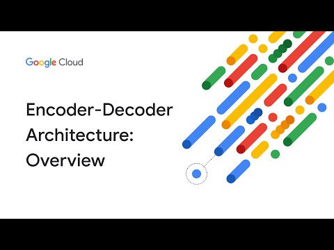 Encoder-decoder architecture: Overview