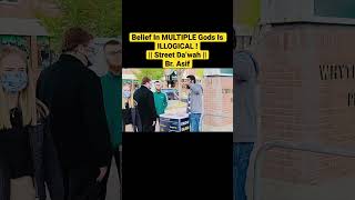 Belief In MULTIPLE Gods Is ILLOGICAL ! || Street Da’wah || Br.Asif #shorts #pagan #god #dawah #islam